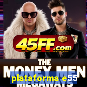 plataforma e55